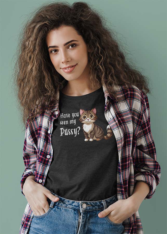 Have You Seen My Pussy? Tee – Cute. Cheeky. Cat-tastically Queer.