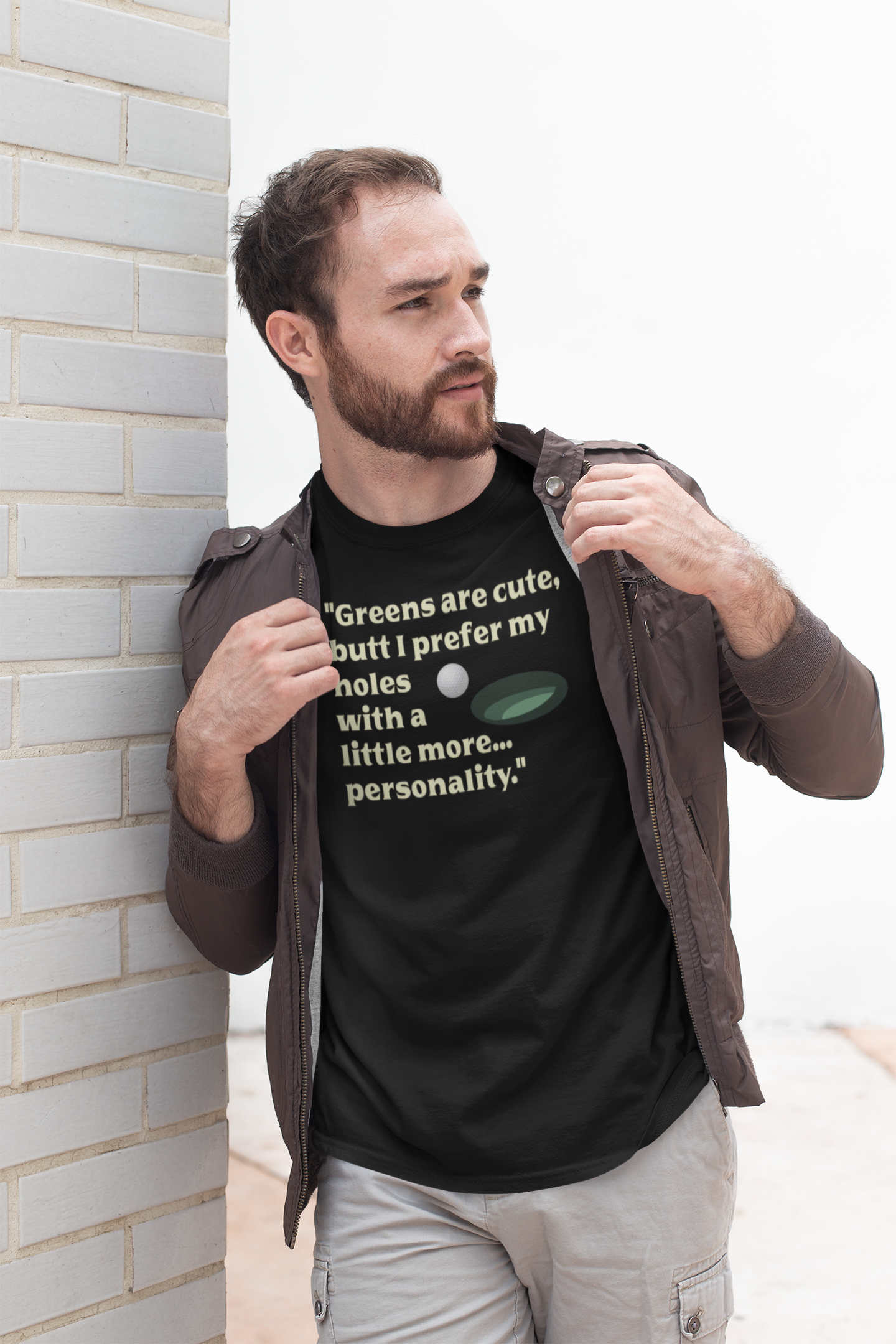 Hole-in-One tee "Greens are cute, butt I prefer my holes with a little more... personality."