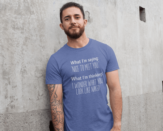 What I’m Saying vs. What I’m Thinking T-Shirt – Bold, Playful