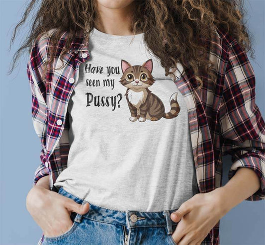 Have You Seen My Pussy? Tee – Cute. Cheeky. Cat-tastically Queer.