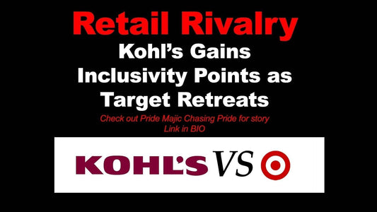 Target and Kohl’s Take Diverging Paths on LGBTQ+ Inclusion - Pride Majic