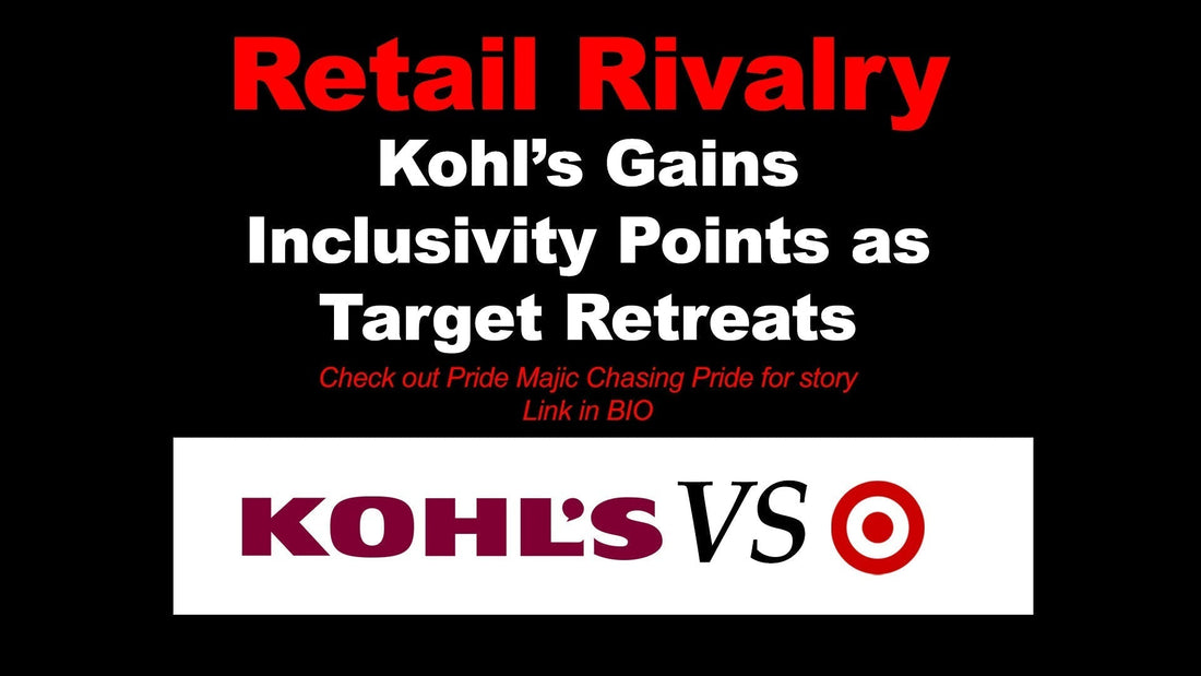 Target and Kohl’s Take Diverging Paths on LGBTQ+ Inclusion
