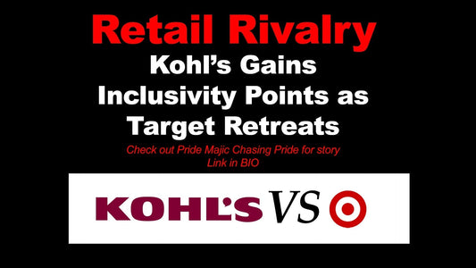 Target and Kohl’s Take Diverging Paths on LGBTQ+ Inclusion