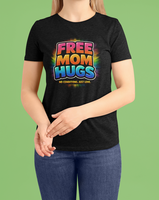 Free Mom Hugs Rainbow Pride Tee – Embrace Love and Acceptance with No Conditions