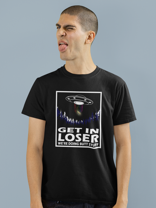 Get in Loser Funny Alien Spaceship UFO Shirt
