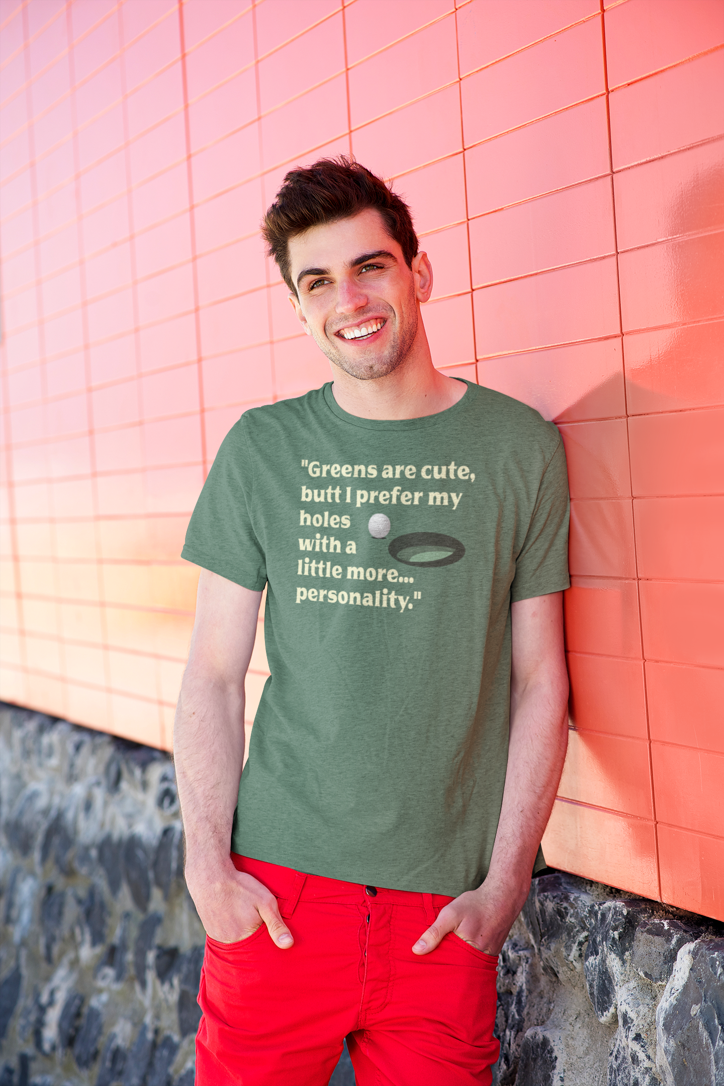 Hole-in-One tee "Greens are cute, butt I prefer my holes with a little more... personality."